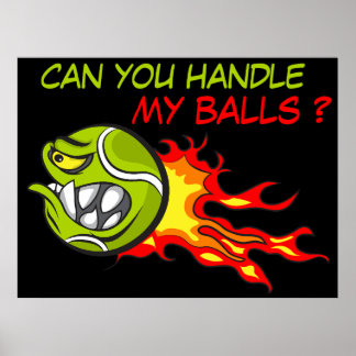 Angry Tennis Ball in Flames with Funny Quote Poster