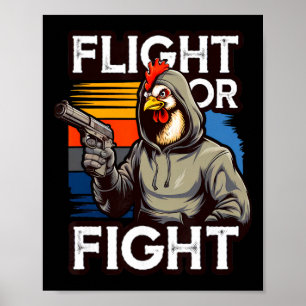 Angry Thug Chicken Flight Or Fight Response Funny  Poster