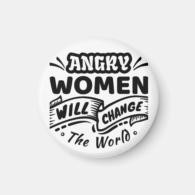 Angry Woman Will Change the World Magnet (Front)