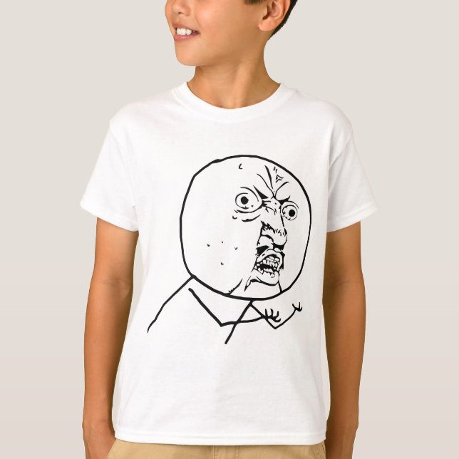 Angry Y U No face T-Shirt (Front)