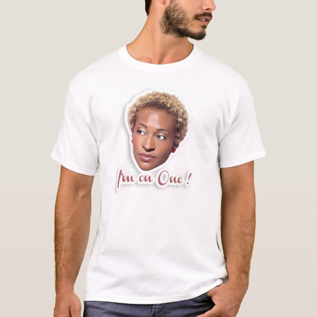 Anika is on One T-Shirt (Front)