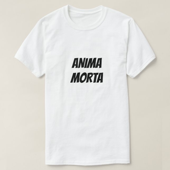 Anima morta | Dead soul T-Shirt (Design Front)