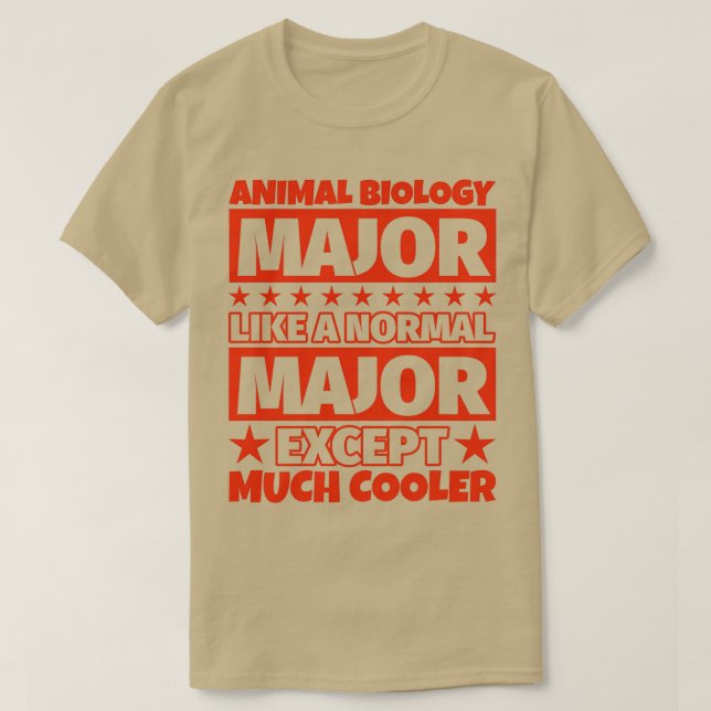 Animal Biology Major Gifts Except Much Cooler T-Shirt (Design Front)