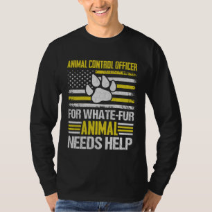 Animal Control Officer  Animal Catcher  7 T-Shirt