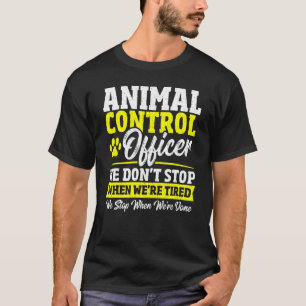 Animal Control Officer For An Pet Rescue 4 T-Shirt