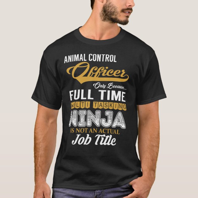 Animal Control Officer MultiTasking T-Shirt (Front)