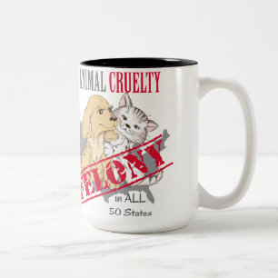 Animal Cruelty is a Felony Two-Tone Coffee Mug