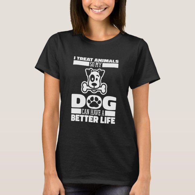 Animal Doctor Dog Vet Veterinary   Veterinarian T-Shirt (Front)