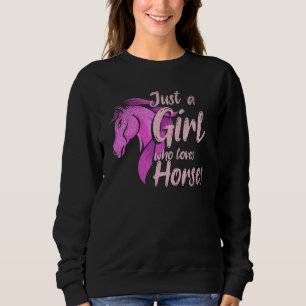 Animal Equestrian Women Just A Girl Who Loves Hors Sweatshirt