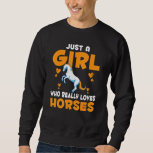 Animal Equestrian Women Just A Girl Who Really Lov Sweatshirt