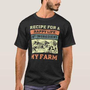 Animal Farmer My Cow Farm Recipe For A Happy Life T-Shirt
