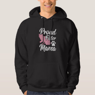 Animal Foster Adopted Mom Pet Rescuer Fostering An Hoodie