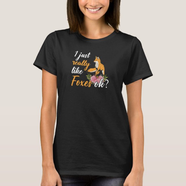 Animal Fox Cute Kids I Just Really Like Foxes Ok   T-Shirt (Front)