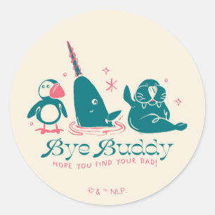 Animal Friends - Bye Buddy Hope You Find Your Dad Classic Round Sticker