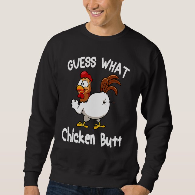 Animal Guess What Chicken Butt Cute Chickens Buffs Sweatshirt (Front)