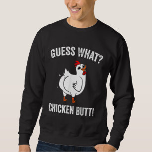 Animal Guess What Chicken Butt Cute Chickens Buffs Sweatshirt
