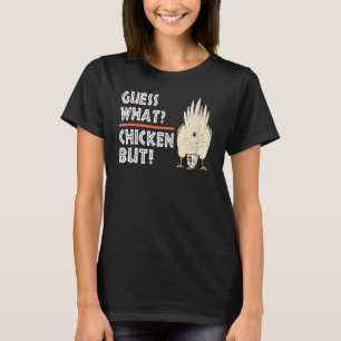 Animal Guess What Chicken Butt Cute Chickens Buffs T-Shirt