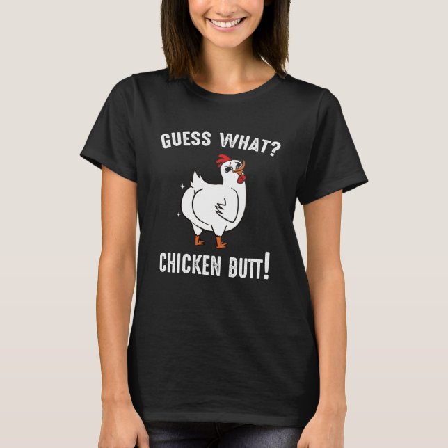 Animal Guess What Chicken Butt Cute Chickens Buffs T-Shirt (Front)