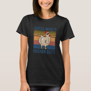 Animal Guess What Chicken Butt Vintage Chickens Bu T-Shirt