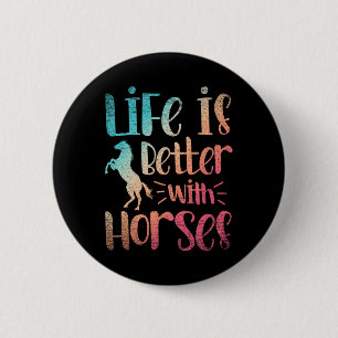 Animal Horseback Riding Gift Life Is Better With H 6 Cm Round Badge