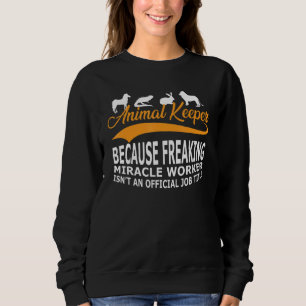 Animal Keeper Idea Animal Shelter Keeper Animal 1 Sweatshirt