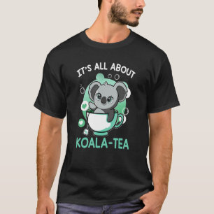 Animal Koala Bear It's all about Koala tea T-Shirt
