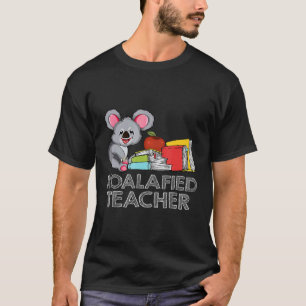 Animal Lover Funny Teacher Idea Koala T-Shirt
