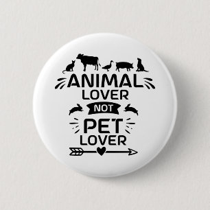 Animal Lover, Not Pet Lover 6 Cm Round Badge