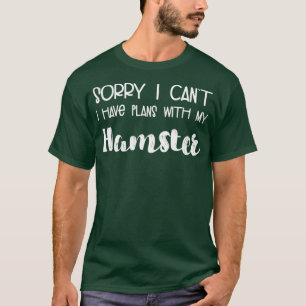 Animal Lover Sorry I Cant I Have Plans With My T-Shirt