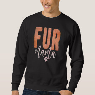 Animal Loving MaMa Loves Her Fur Babies Cat Dog An Sweatshirt
