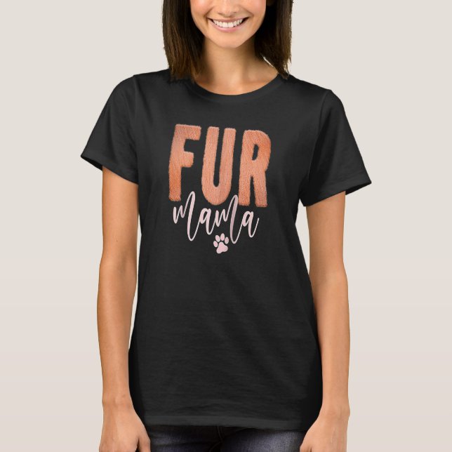 Animal Loving MaMa Loves Her Fur Babies Cat Dog An T-Shirt (Front)