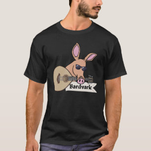 Animal Pun Bardvark For Aardvark  And Bards T-Shirt