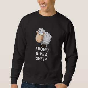Animal Pun Lamb Owner I Don't Give A Sheep Quotes Sweatshirt