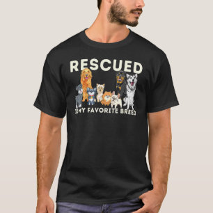 Animal Rescue Is My Favourite Breed Dog  Puppy Own T-Shirt
