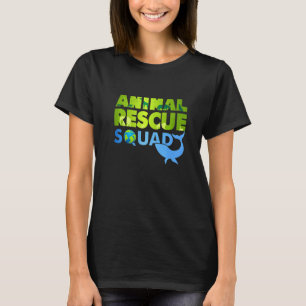 Animal Rescue Squad  Quote Animal Welfare T-Shirt
