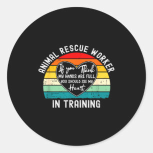 Animal Rescue Worker In Training Appreciation  Classic Round Sticker
