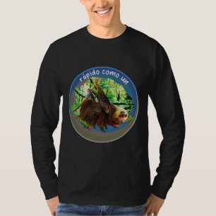 Animal Sarcasm – Fast Like A Sloth Spanish Version T-Shirt