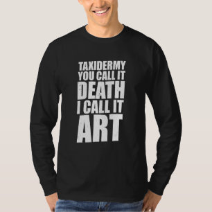 Animal Stuffer Taxidermist Taxidermy 2 T-Shirt