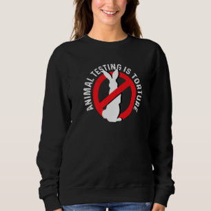 Animal Testing Torture Animal Rights Activist Prem Sweatshirt