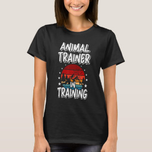 Animal Trainer In Training Future Animal Trainer T-Shirt