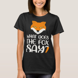 Animal What does the Fox says Foxes Meme T-Shirt