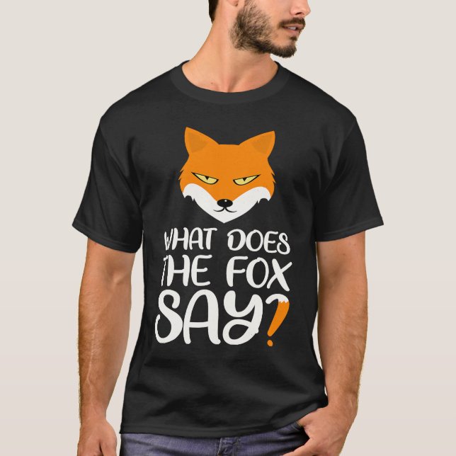 Animal  What does the Fox says Foxes Meme T-Shirt (Front)