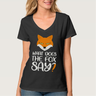 Animal What does the Fox says Foxes Meme T-Shirt