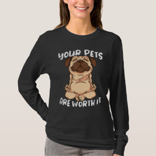Animal Your pets are worth it Pet Store T-Shirt