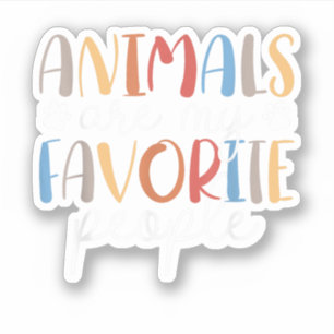 Animals Are My Favourite People Funny Animal Lover