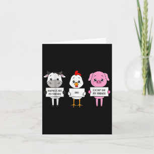 Animals Are My Friends And I Don't Eat My Friends Card