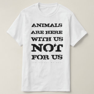 Animals are with us. T-Shirt