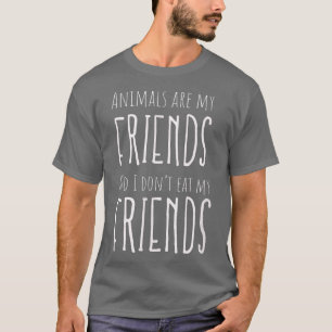 Animals Friends Vegan Vegetarian  T-Shirt
