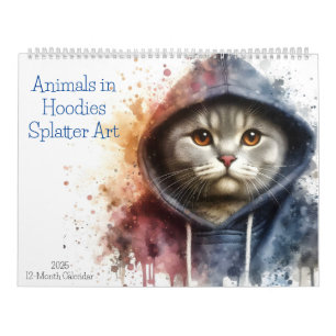 Animals in Hoodies Splatter Art 2025 12 Month Calendar
