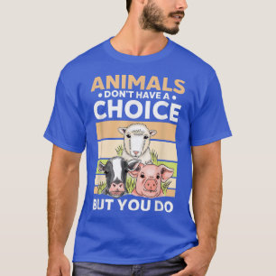 Animals No Choice Protein Vegetarian Vegan Activis T-Shirt